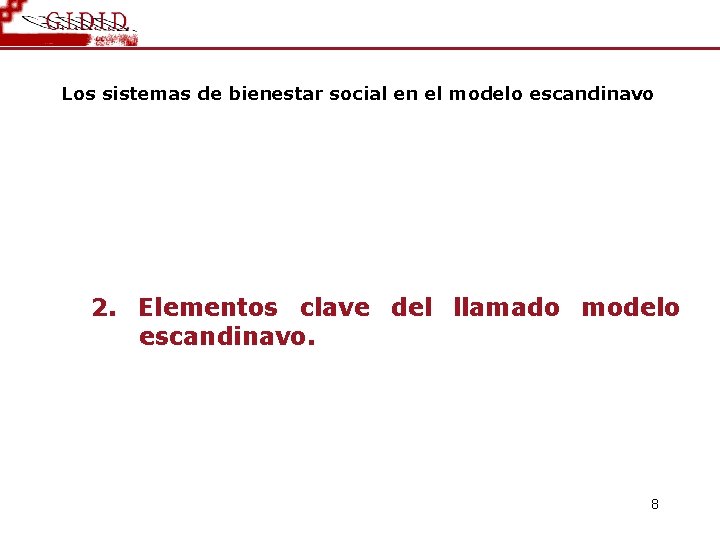 Los sistemas de bienestar social en el modelo escandinavo 2. Elementos clave del llamado