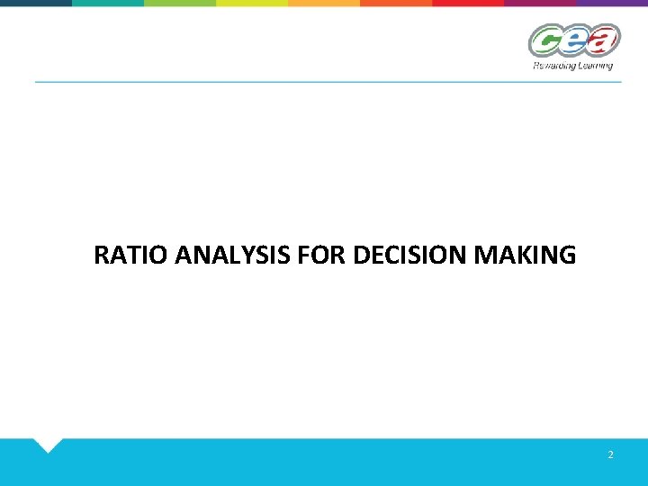 RATIO ANALYSIS FOR DECISION MAKING 2 