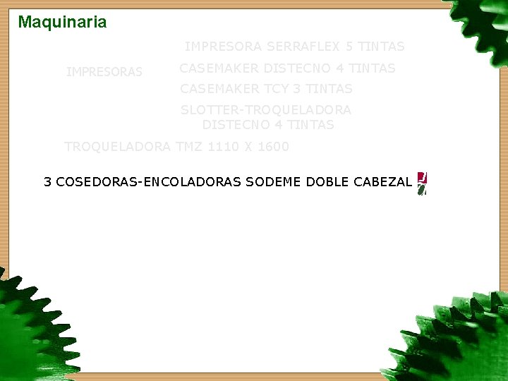 Maquinaria IMPRESORA SERRAFLEX 5 TINTAS IMPRESORAS CASEMAKER DISTECNO 4 TINTAS CASEMAKER TCY 3 TINTAS