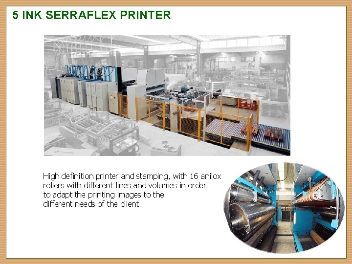 5 INK SERRAFLEX PRINTER High definition printer and stamping, with 16 anilox rollers with