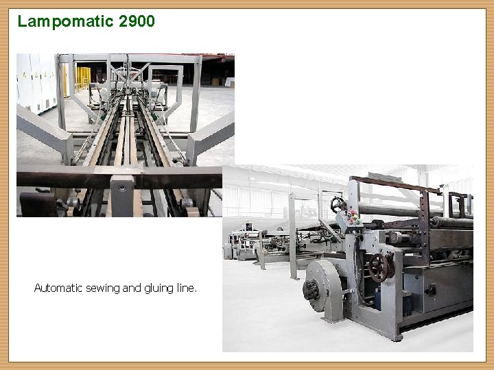 Lampomatic 2900 Automatic sewing and gluing line. 
