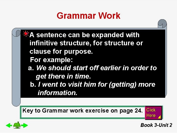 Grammar Work A sentence can be expanded with infinitive structure, for structure or clause