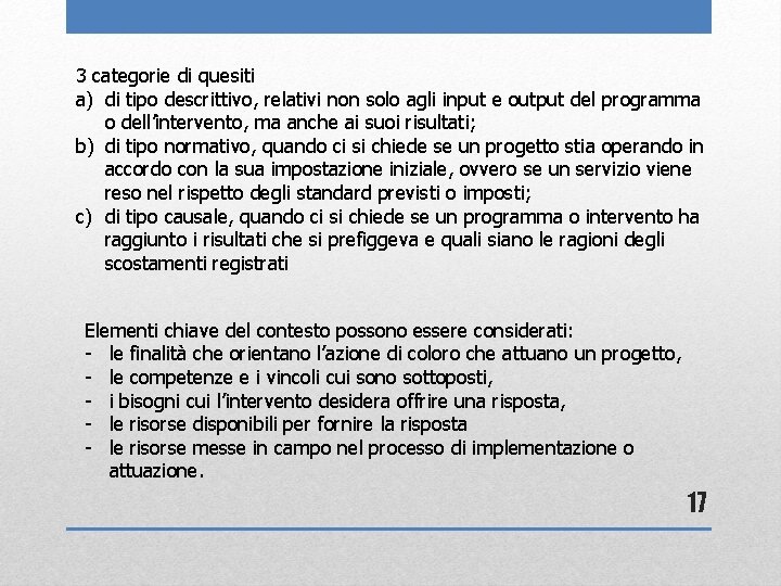 3 categorie di quesiti a) di tipo descrittivo, relativi non solo agli input e