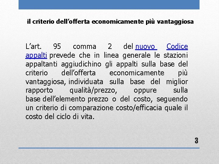 il criterio dell’offerta economicamente più vantaggiosa L’art. 95 comma 2 del nuovo Codice appalti