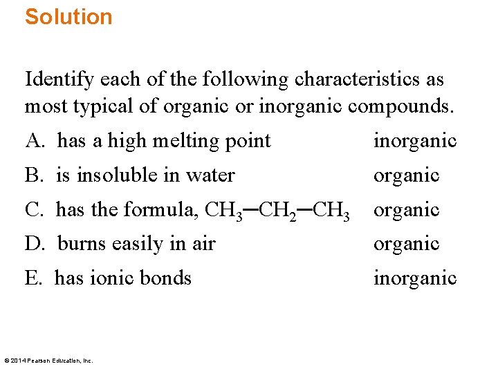 Solution Identify each of the following characteristics as most typical of organic or inorganic
