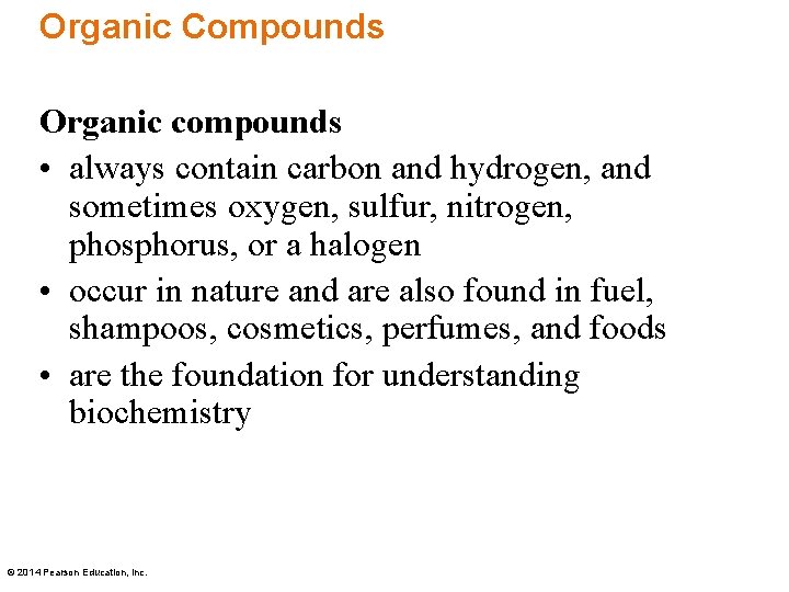 Organic Compounds Organic compounds • always contain carbon and hydrogen, and sometimes oxygen, sulfur,
