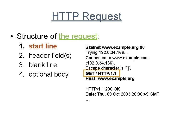 HTTP Request • Structure of the request: 1. 2. 3. 4. start line header