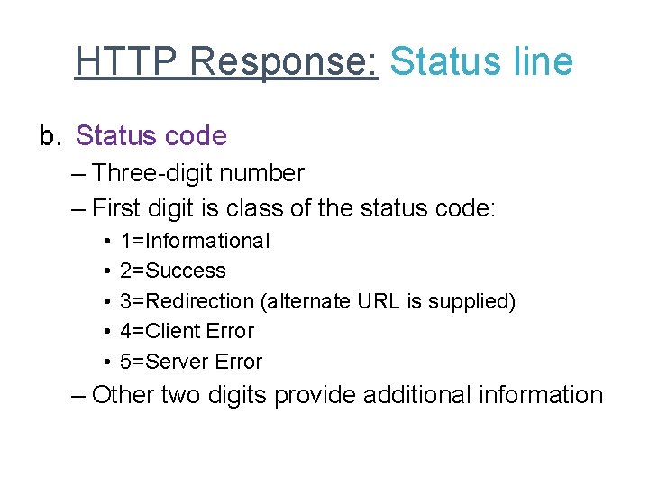 HTTP Response: Status line b. Status code – Three-digit number – First digit is