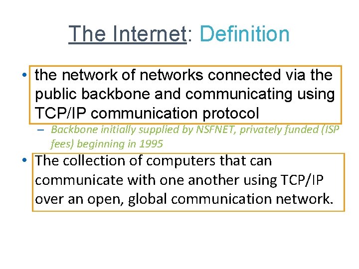 The Internet: Definition • the network of networks connected via the public backbone and