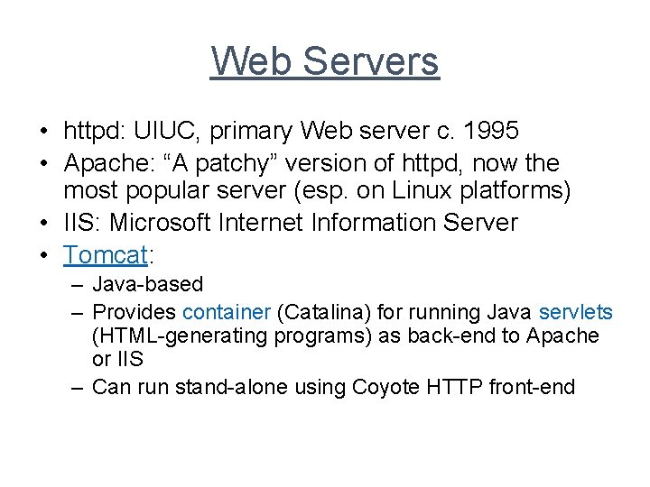 Web Servers • httpd: UIUC, primary Web server c. 1995 • Apache: “A patchy”