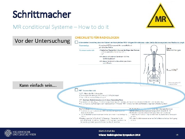 Schrittmacher MR conditional Systeme – How to do it Vor der Untersuchung Kann einfach