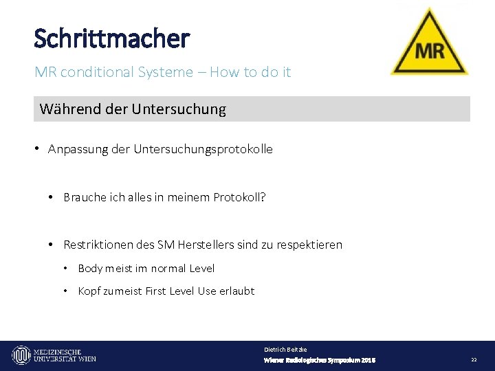 Schrittmacher MR conditional Systeme – How to do it Während der Untersuchung • Anpassung