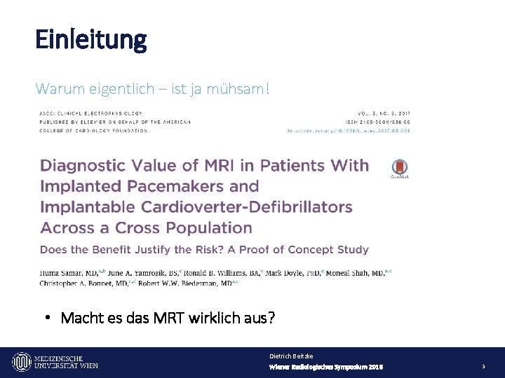 Einleitung Warum eigentlich – ist ja mühsam! • Macht es das MRT wirklich aus?