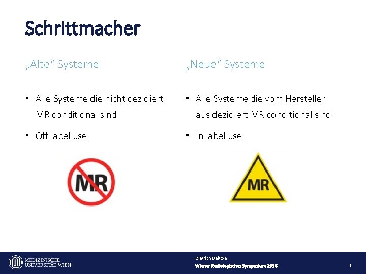 Schrittmacher „Alte“ Systeme „Neue“ Systeme • Alle Systeme die nicht dezidiert • Alle Systeme