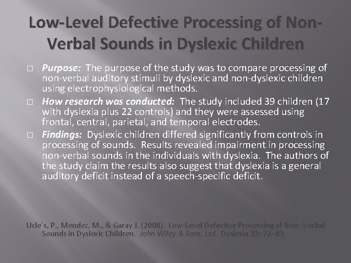 Low-Level Defective Processing of Non. Verbal Sounds in Dyslexic Children � � � Purpose: