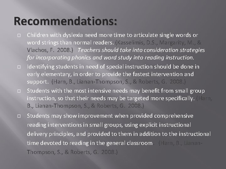 Recommendations: � � Children with dyslexia need more time to articulate single words or