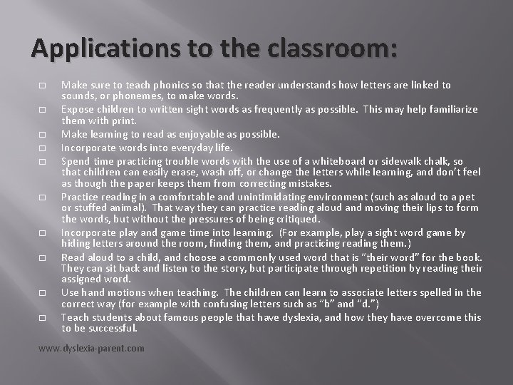Applications to the classroom: � � � � � Make sure to teach phonics