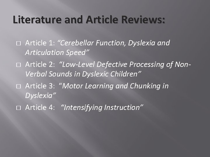 Literature and Article Reviews: � � Article 1: “Cerebellar Function, Dyslexia and Articulation Speed”