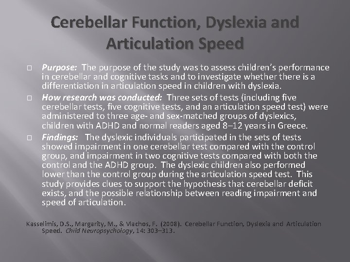 Cerebellar Function, Dyslexia and Articulation Speed � � � Purpose: The purpose of the