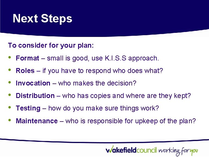 Next Steps To consider for your plan: • • • Format – small is