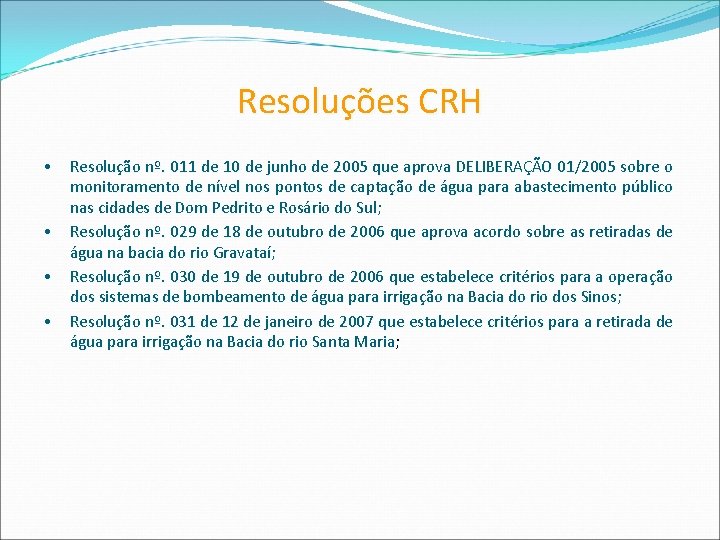 Resoluções CRH • • Resolução nº. 011 de 10 de junho de 2005 que