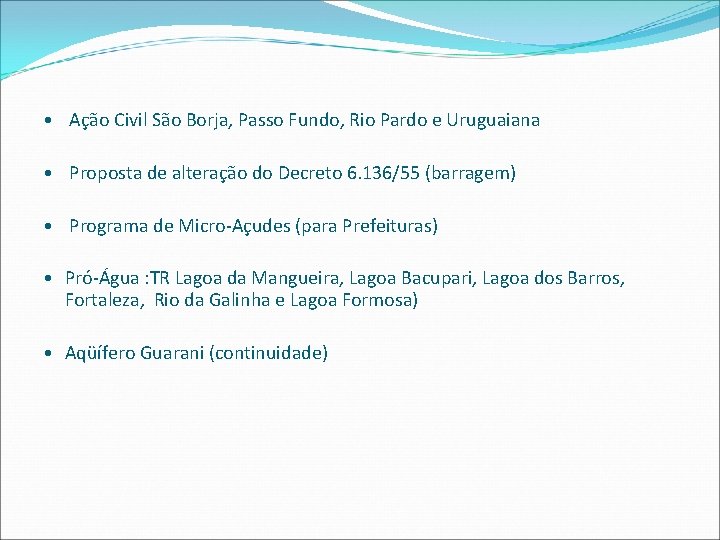  • Ação Civil São Borja, Passo Fundo, Rio Pardo e Uruguaiana • Proposta