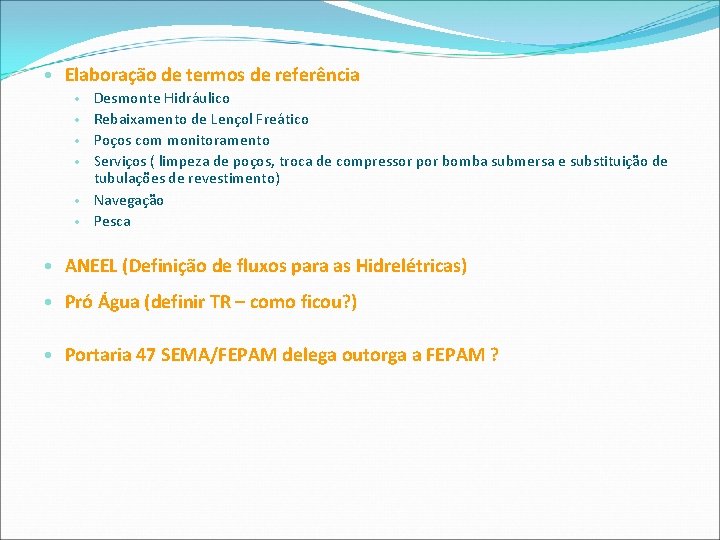  • Elaboração de termos de referência Desmonte Hidráulico Rebaixamento de Lençol Freático Poços