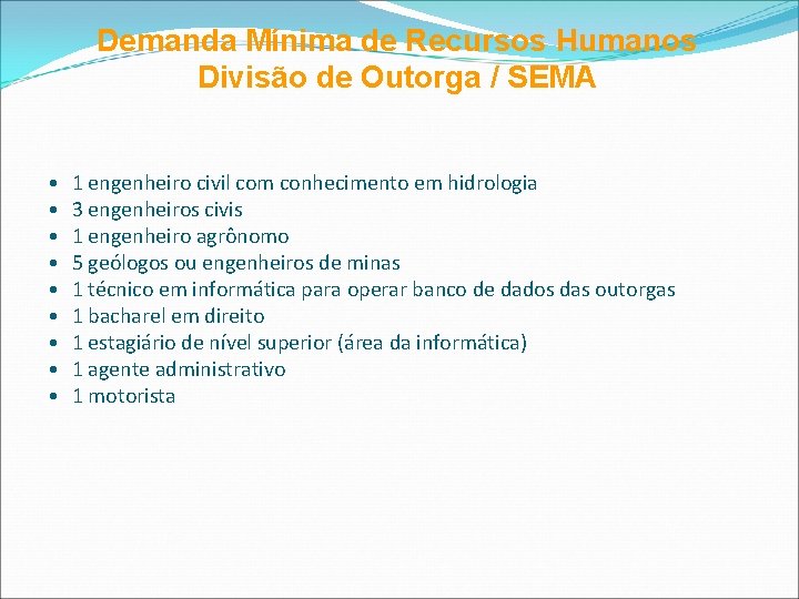 Demanda Mínima de Recursos Humanos Divisão de Outorga / SEMA • • • 1