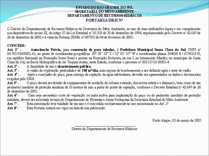 ESTADO DO RIO GRANDE DO SUL SECRETARIA DO MEIO AMBIENTE DEPARTAMENTO DE RECURSOS HÍDRICOS