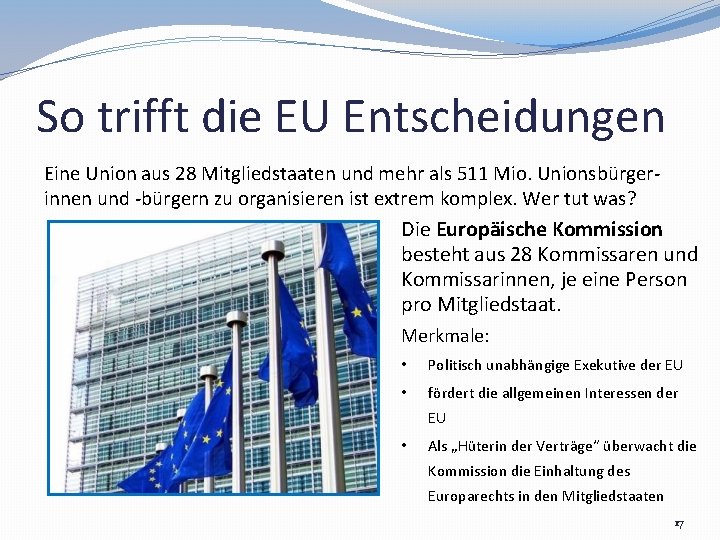 So trifft die EU Entscheidungen Eine Union aus 28 Mitgliedstaaten und mehr als 511
