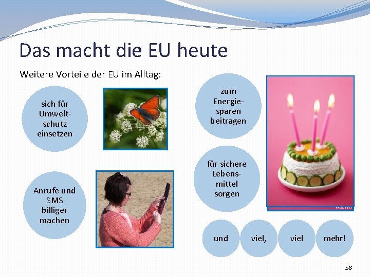 Das macht die EU heute Weitere Vorteile der EU im Alltag: sich für Umweltschutz
