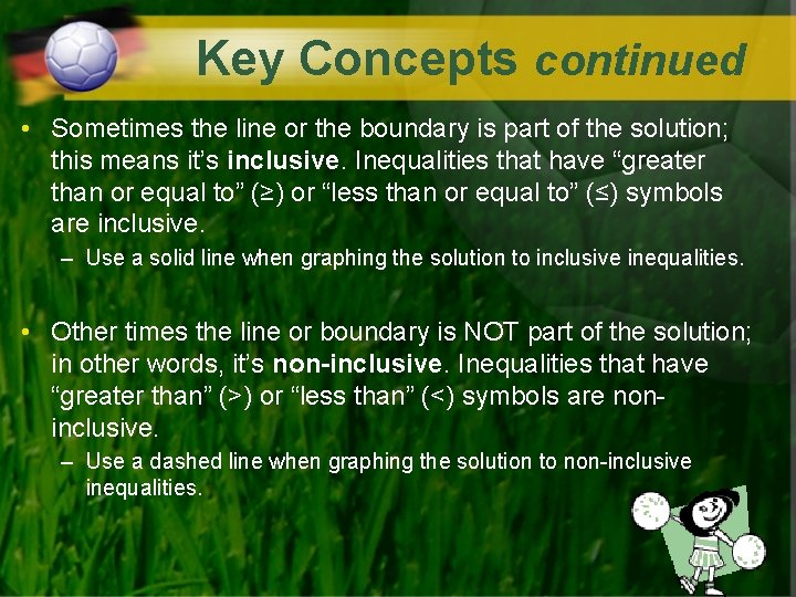 Key Concepts continued • Sometimes the line or the boundary is part of the