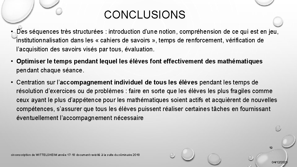 CONCLUSIONS • Des séquences très structurées : introduction d’une notion, compréhension de ce qui