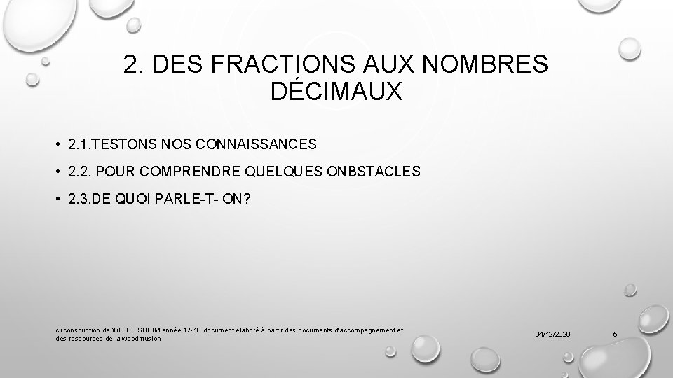 2. DES FRACTIONS AUX NOMBRES DÉCIMAUX • 2. 1. TESTONS NOS CONNAISSANCES • 2.