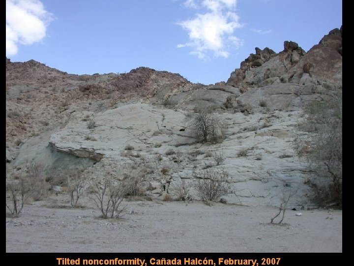 Tilted nonconformity, Cañada Halcón, February, 2007 