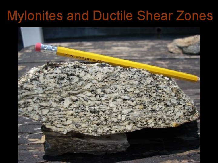 Mylonites and Ductile Shear Zones 