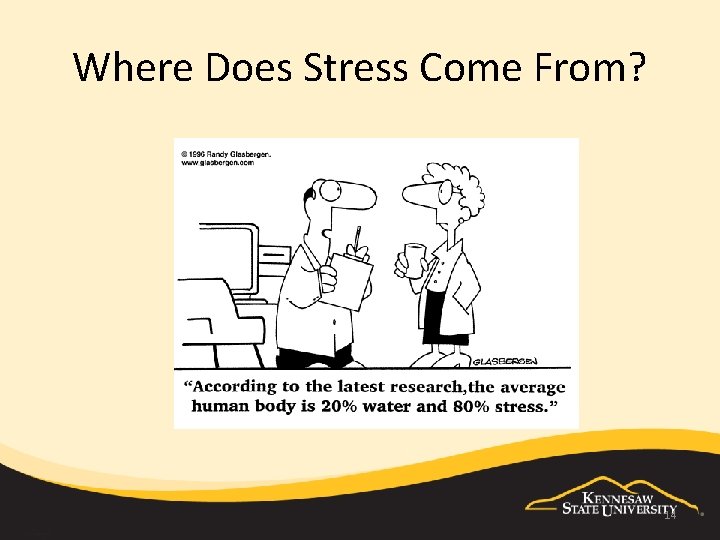 Where Does Stress Come From? 14 