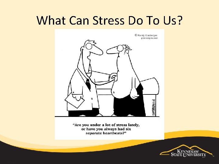 What Can Stress Do To Us? 17 