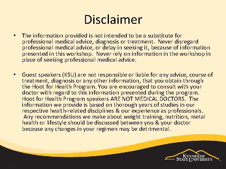 Disclaimer • The information provided is not intended to be a substitute for professional