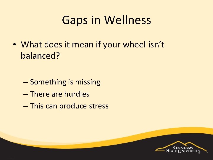 Gaps in Wellness • What does it mean if your wheel isn’t balanced? –