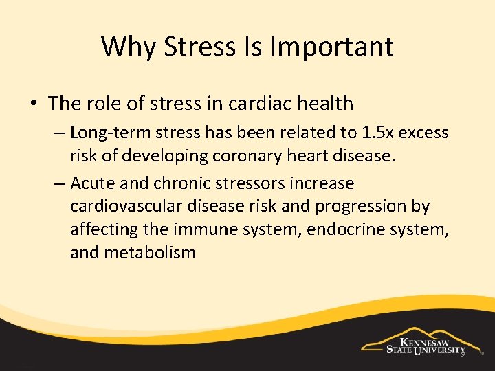 Why Stress Is Important • The role of stress in cardiac health – Long-term
