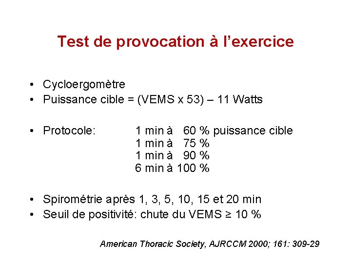 Test de provocation à l’exercice • Cycloergomètre • Puissance cible = (VEMS x 53)
