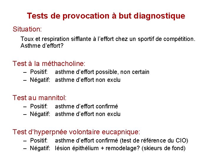 Tests de provocation à but diagnostique Situation: Toux et respiration sifflante à l’effort chez