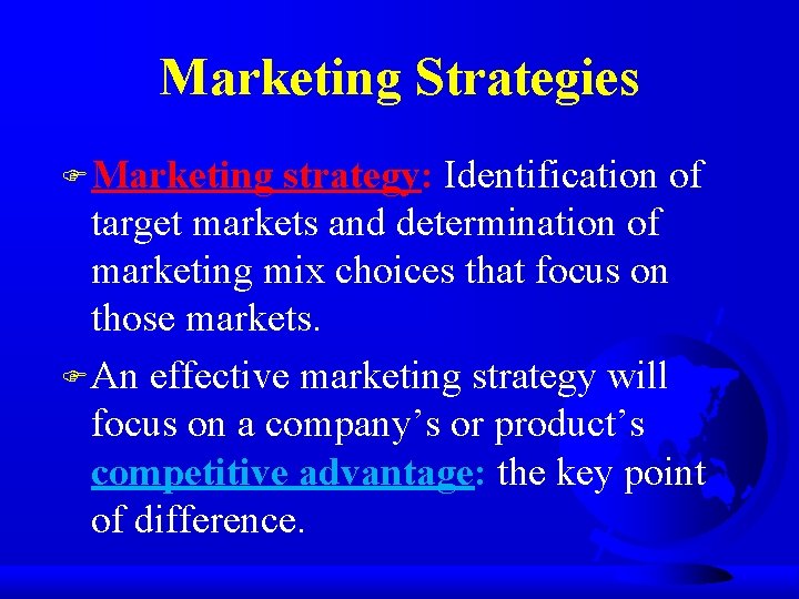 Marketing Strategies F Marketing strategy: Identification of target markets and determination of marketing mix