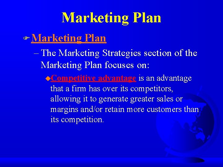 Marketing Plan F Marketing Plan – The Marketing Strategies section of the Marketing Plan