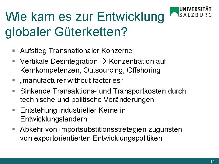 Wie kam es zur Entwicklung globaler Güterketten? § Aufstieg Transnationaler Konzerne § Vertikale Desintegration