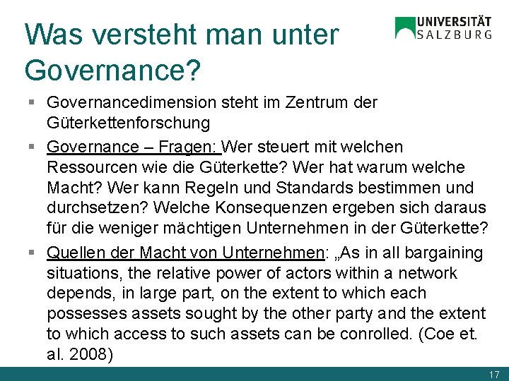 Was versteht man unter Governance? § Governancedimension steht im Zentrum der Güterkettenforschung § Governance