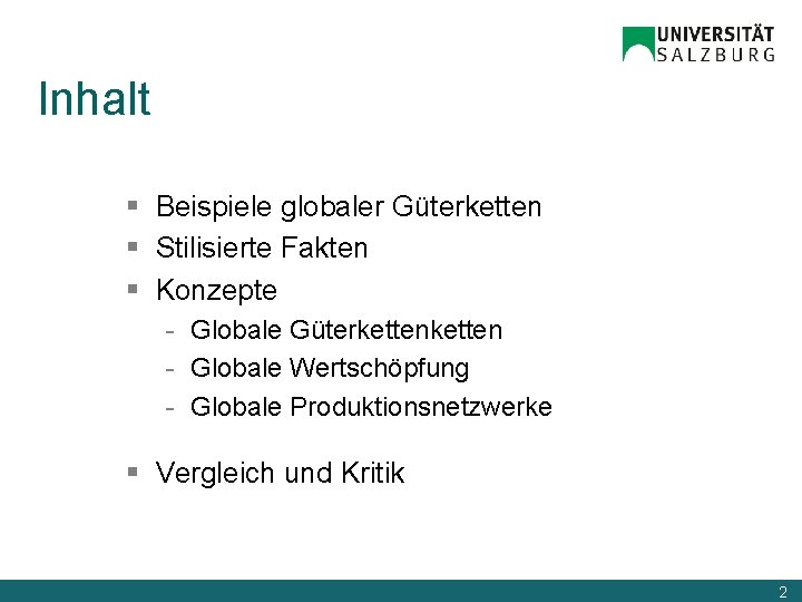 Inhalt § Beispiele globaler Güterketten § Stilisierte Fakten § Konzepte - Globale Güterketten -