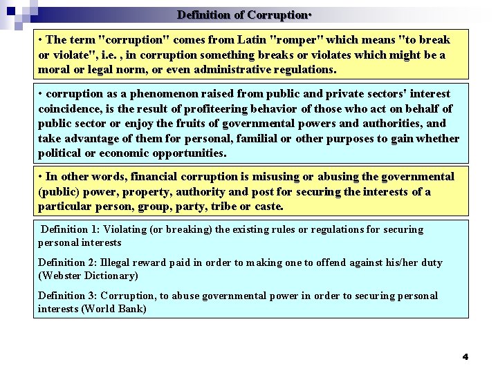 Definition of Corruption • • The term "corruption" comes from Latin "romper" which means