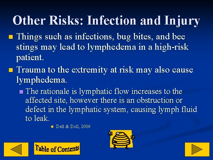 Other Risks: Infection and Injury Things such as infections, bug bites, and bee stings